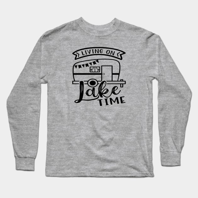 Living On Lake Time Camping RV Long Sleeve T-Shirt by GlimmerDesigns